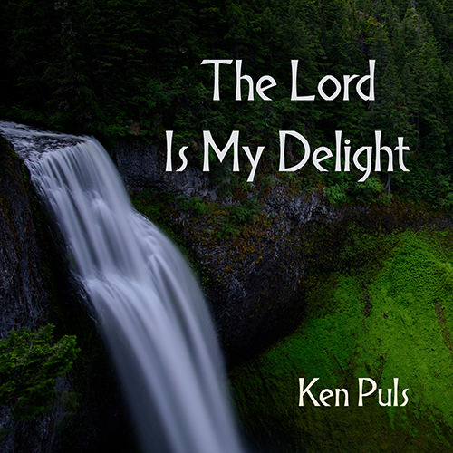 The Lord Is My Delight